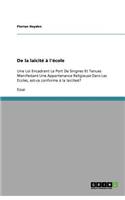 De la laïcité à l'école: Une Loi Encadrant Le Port De Singnes Et Tenues Manifestant Une Appartenance Religieuse Dans Les Ecoles, est-ce conforme à la laiciteé?(French)
