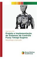 Projeto e Implementação de Sistemas de Controle Fuzzy Takagi-Sugeno
