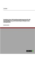 Erstellung einer 4D-Visualisierungskomponente für die Bauablaufplanung und Evaluierung am Beispiel eines Bürogebäudes: (German)