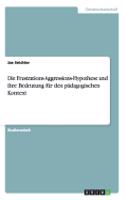 Frustrations-Aggressions-Hypothese und ihre Bedeutung für den pädagogischen Kontext