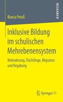 Inklusive Bildung im schulischen Mehrebenensystem: Behinderung, Flüchtlinge, Migration und Begabung
