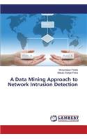 Data Mining Approach to Network Intrusion Detection