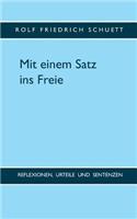 Mit einem Satz ins Freie: Reflexionen, Urteile und Sentenzen