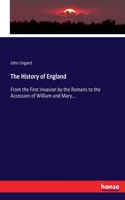 History of England: From the First Invasion by the Romans to the Accession of William and Mary...