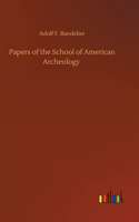 Papers of the School of American Archeology