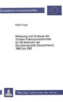 Messung und Analyse der Totalen Faktorproduktivitaet fuer 28 Sektoren der Bundesrepublik Deutschland, 1960 bis 1981