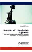 Next Generation Equalisation Algorithms