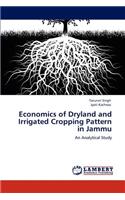 Economics of Dryland and Irrigated Cropping Pattern in Jammu