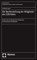 Die Rechtsstellung Der Mitglieder Des Ezb-Rates: Untersucht Am Beispiel Des Prasidenten Der Deutschen Bundesbank