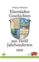 Eberstädter Geschichten aus zwölf Jahrhunderten