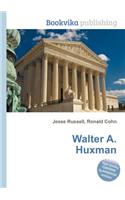 Walter A. Huxman: (English)