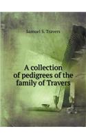 A Collection of Pedigrees of the Family of Travers