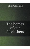 The Homes of Our Forefathers