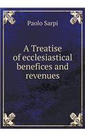 A Treatise of Ecclesiastical Benefices and Revenues