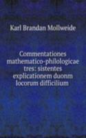 Commentationes mathematico-philologicae tres