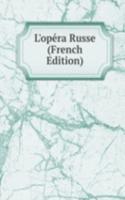 L'opera Russe (French Edition)