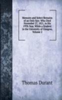 Memoirs and Select Remains of an Only Son: Who Died November 27, 1821, in His 19Th Year, While a Student in the University of Glasgow, Volume 2