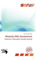 Waverly Hills Sanatorium: (English)