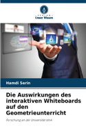 Die Auswirkungen des interaktiven Whiteboards auf den Geometrieunterricht