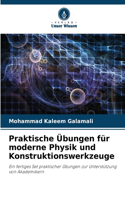 Praktische Übungen für moderne Physik und Konstruktionswerkzeuge