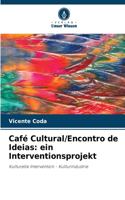 Café Cultural/Encontro de Ideias