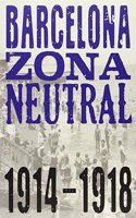BARCELONA ZONA NEUTRAL 1914 1918