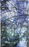 Jardines magicos de Espana: JARDINES MAGICOS DE ESPANA