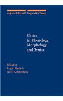 Clitics in Phonology, Morphology and Syntax