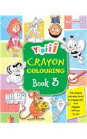 Yipiii Crayon Colouring Book 3