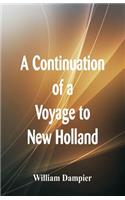 A Continuation of a Voyage to New Holland