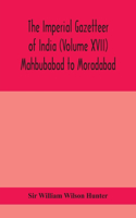 Imperial gazetteer of India (Volume XVII) Mahbubabad to Moradabad