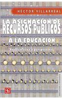 La Asignacion de Recursos Publicos a la Educacion