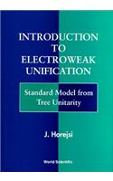 Introduction to Electroweak Unification: Standard Model from Tree Unitarity