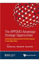 Appsmo Advantage, The: Strategic Opportunities - Evolving Defence Diplomacy with the Asia Pacific Programme for Senior Military Officers: Strategic Opportunities, the