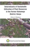 Determinants of Sustainable Utilization of Plant Resources in the Former Kakamega District, Kenya