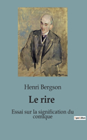 rire: Essai sur la signification du comique
