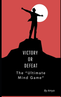 Victory or Defeat: The Ultimate Mind Game
