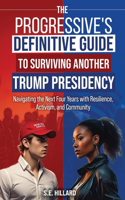 The Progressive's Definitive Guide to Surviving Another Trump Presidency