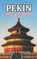 Guía de viaje de Pekín 2025