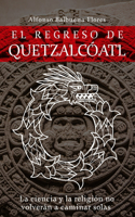 El REGRESO DE QUETZALCOATL