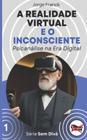 A Realidade Virtual e o Inconsciente