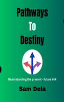 Pathways To Destiny