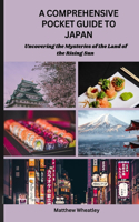 Comprehensive Pocket Guide to Japan: Uncovering the Mysteries of the Land of the Rising Sun