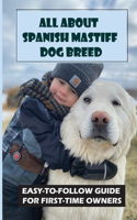 All About Spanish Mastiff Dog Breed: Easy-To-Follow Guide For First-Time Owners: Most Popular Spanish Dog Breeds