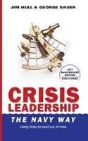 Crisis Leadership - The Navy Way (10th Anniversary Edition)