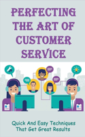 Perfecting The Art Of Customer Service