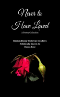 Never to Have Loved