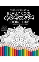 This is What a Really Cool Grandpa Looks Like: : Gift for Grandpa, 100 Unique Mandalas Adult Coloring Book with Fun, Easy, and Relaxing Coloring Pages