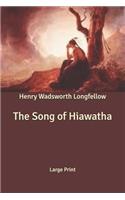 The Song of Hiawatha: Large Print