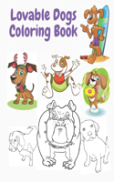 Lovable Dogs Coloring Book: Dogs Coloring Book The babies perfect gift for dog-loving friends,